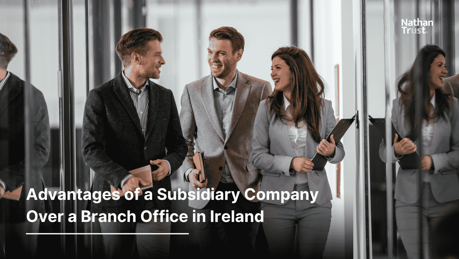 Advantages of a subsidiary company over a branch office in irelad (1)