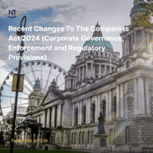 Recent Changes To The Companies Act 2024